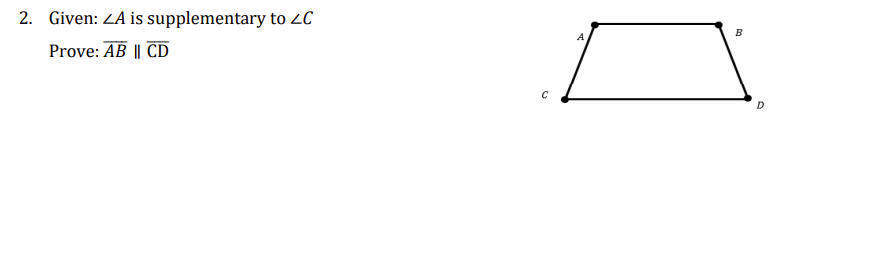 Solved 2. Given: ∠A is supplementary to ∠C Prove: AB∥CD | Chegg.com