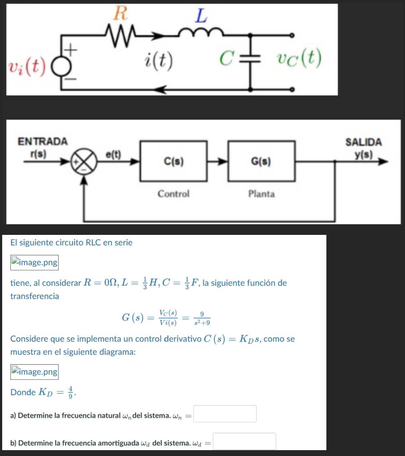 El siguiente circuito RLC en serie tiene, al considerar \( R=0 \Omega, L=\frac{1}{3} H, C=\frac{1}{3} F \), la siguiente func