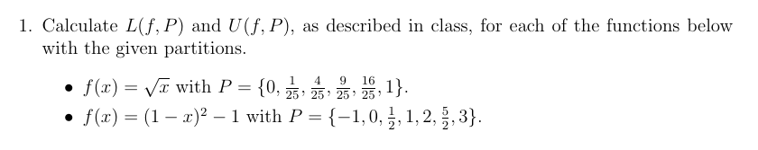 Solved 1. Calculate Lf, P) and U(f, P), as described in | Chegg.com