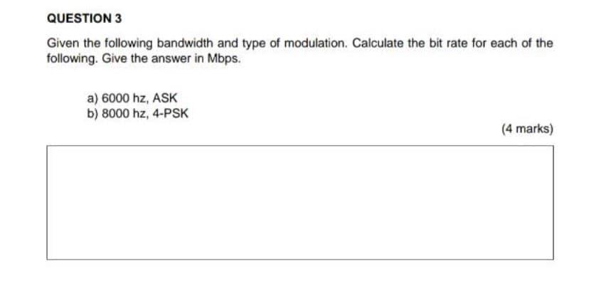 Solved QUESTION 3 Given the following bandwidth and type of | Chegg.com
