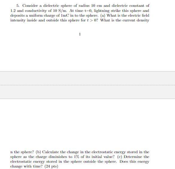 Solved 5. Consider a dielectric sphere of radius 10 cm and | Chegg.com