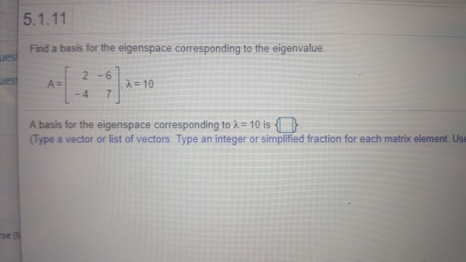 Solved Find A Basis For The Eigenspace Corresponding To The Chegg