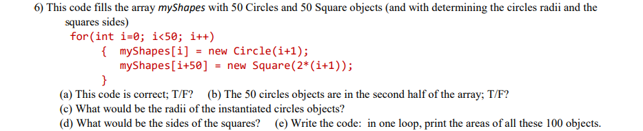 Solved 6) This code fills the array myShapes with 50 Circles | Chegg.com