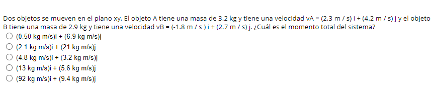 Dos objetos se mueven en el plano \( x y \). El objeto A tiene una masa de \( 3.2 \mathrm{~kg} \) y tiene una velocidad \( \m