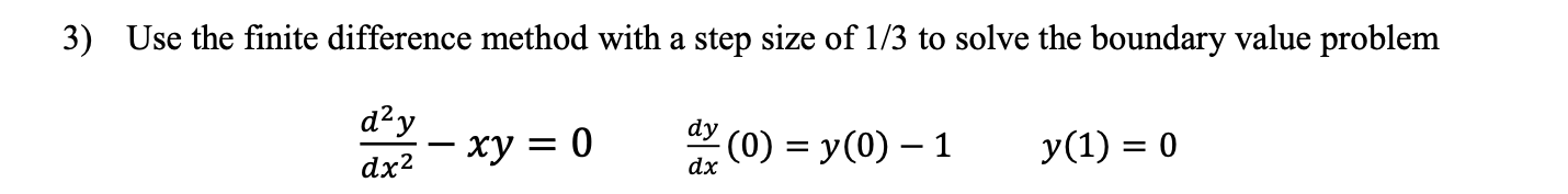 Solved 3) Use the finite difference method with a step size | Chegg.com