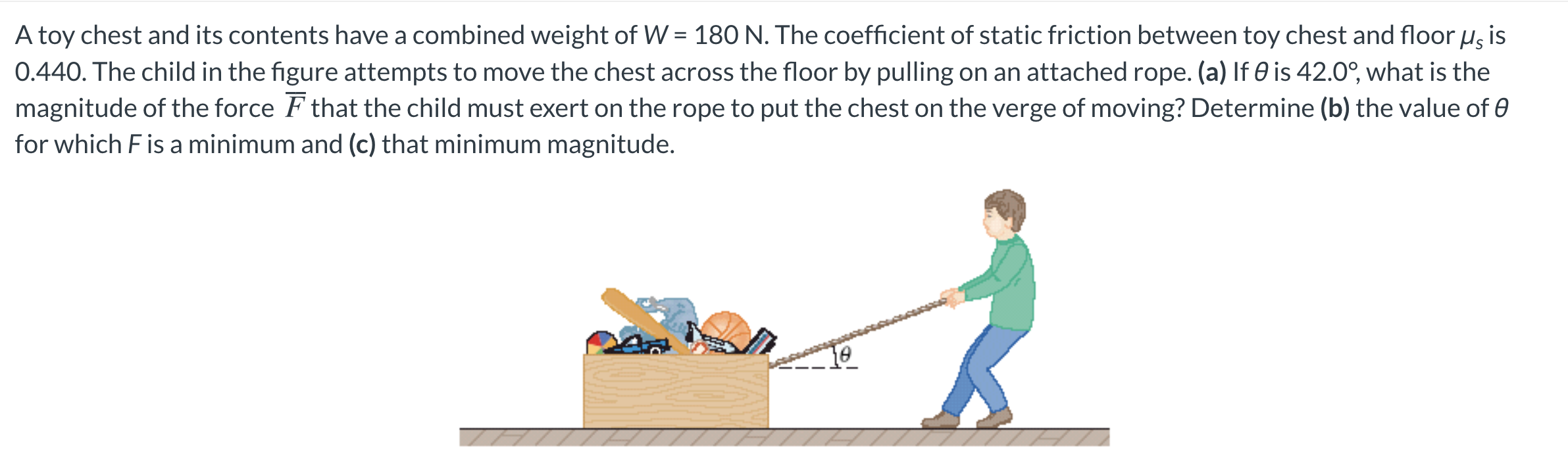 Solved A toy chest and its contents have a combined weight