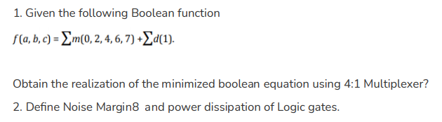 Solved 1. Given the following Boolean function f(a,b,c) = | Chegg.com