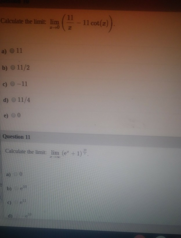 To The Lim Solved Calculate the limit lim 2-0 - 11 cot(2) a) 11 b) o | Chegg.com