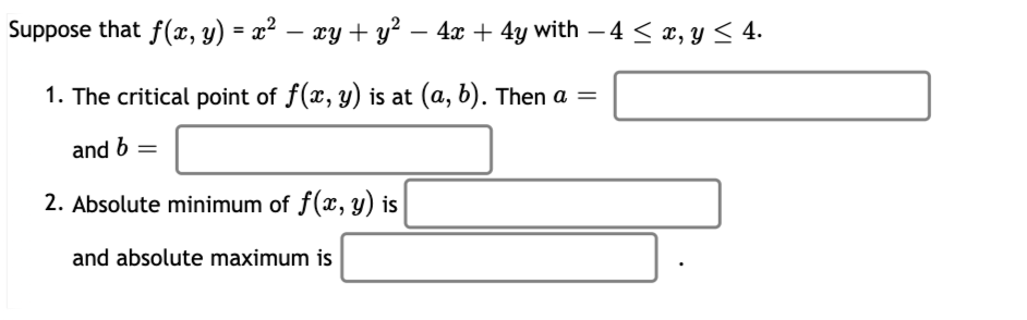 Solved Suppose That F X Y X2 Xy Y2 4x 4y With Chegg Com