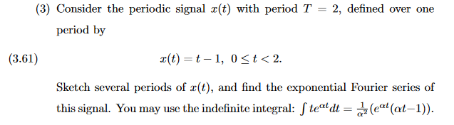 Solved Consider the periodic signal x(t) with period T=2, | Chegg.com