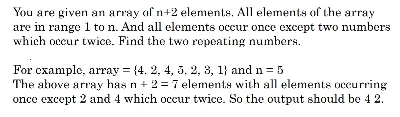 Solved You are given an array of n+2 elements. All elements | Chegg.com