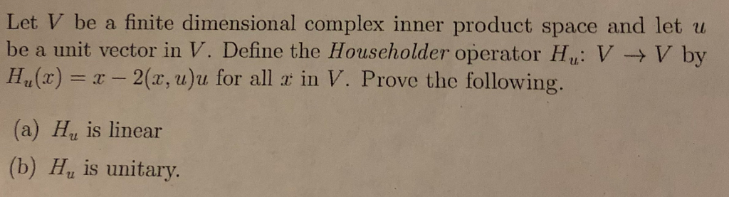 Solved Let V be a finite dimensional complex inner product | Chegg.com