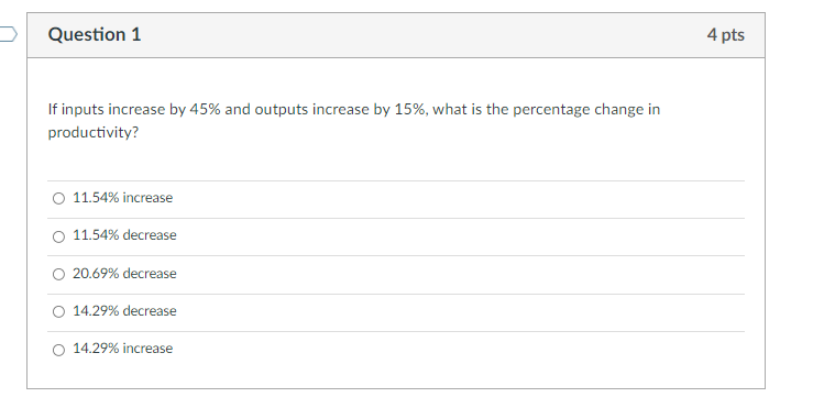 Solved Question 1 4 pts If inputs increase by 45% and | Chegg.com