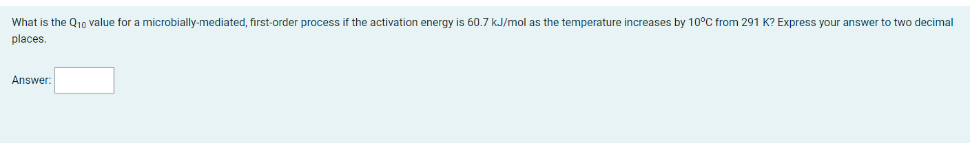 Solved What is the Q10 value for a microbially-mediated, | Chegg.com