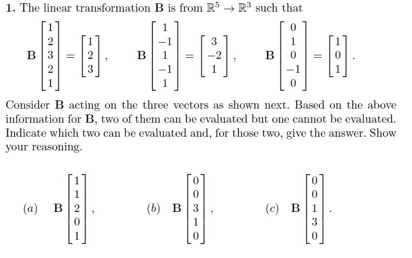 Solved 1. The linear transformation B is from R5→R3 such | Chegg.com