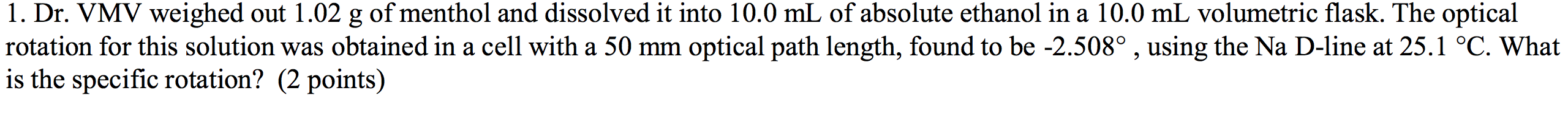 Solved 1. Dr. VMV weighed out 1.02 g of menthol and | Chegg.com
