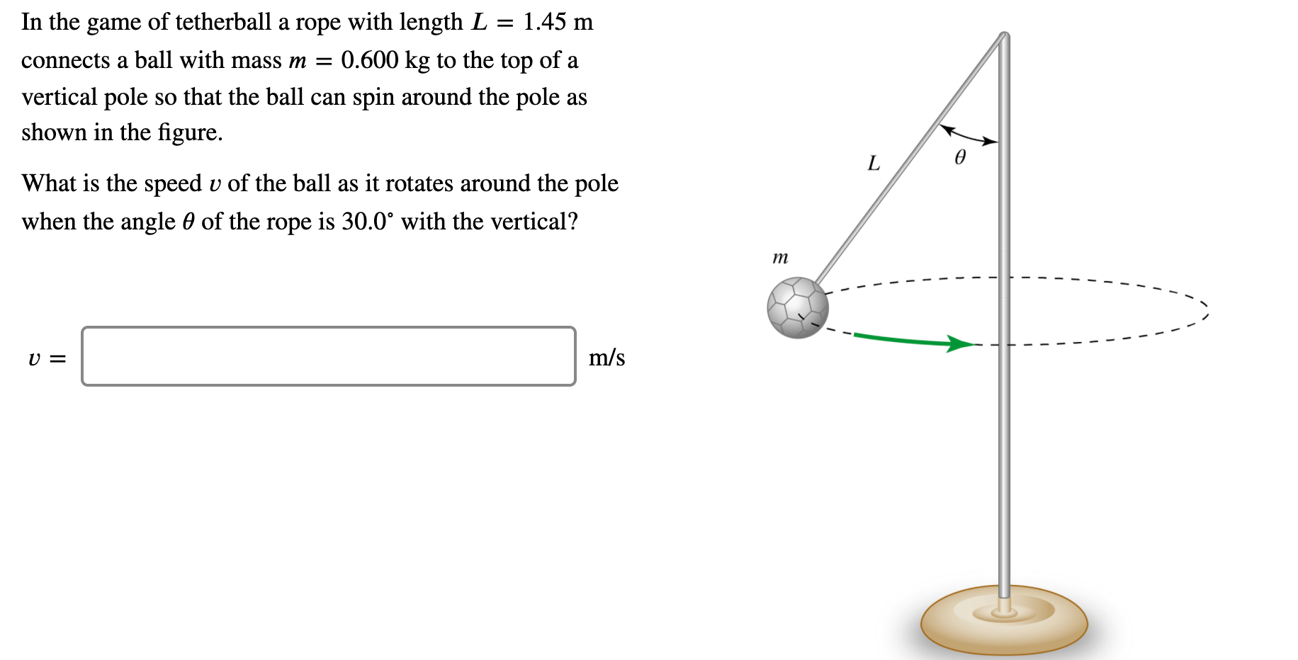 Solved In the game of tetherball a rope with length L = 1.45