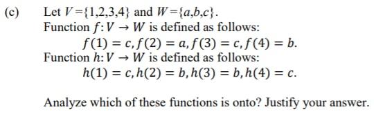 Solved (c) Let V ={1,2,3,4} And W={a,b,c}. Function F:V - W | Chegg.com