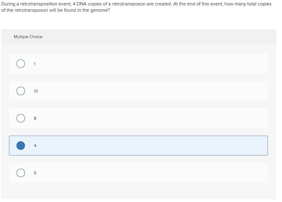 Solved During a retrotransposition event, 4 DNA copies of a | Chegg.com