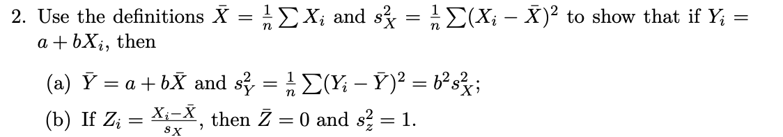 Solved 2. Use the definitions Xˉ=n1∑Xi and sX2=n1∑(Xi−Xˉ)2 | Chegg.com