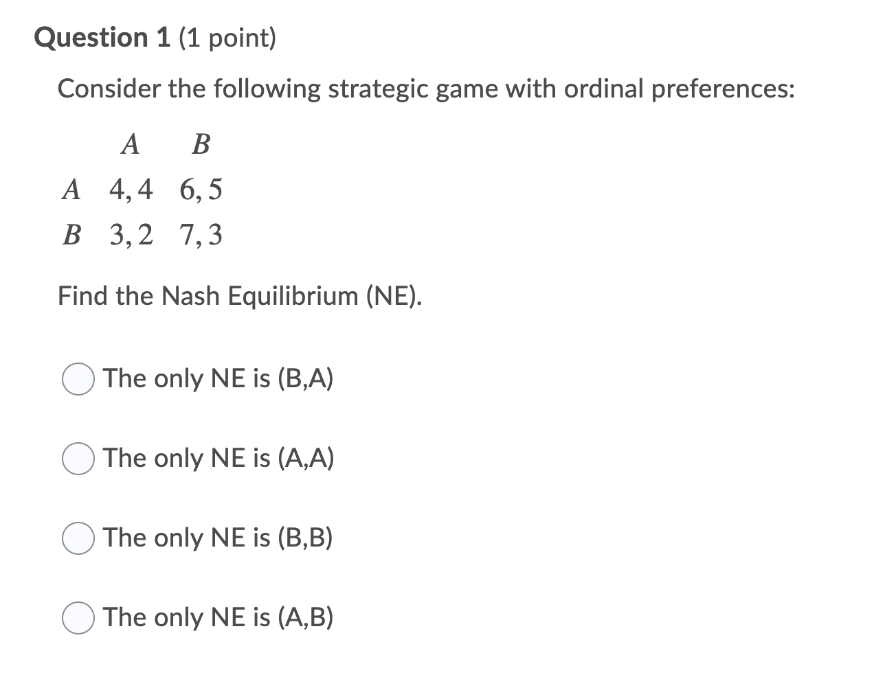 Solved Question 1 (1 point) Consider the following strategic | Chegg.com