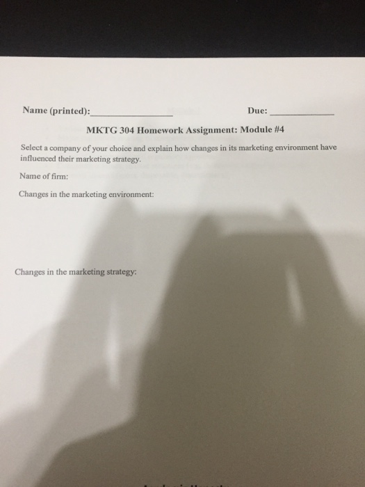 Solved Name (printed): Due: MKTG 304 Homework Assignment: | Chegg.com