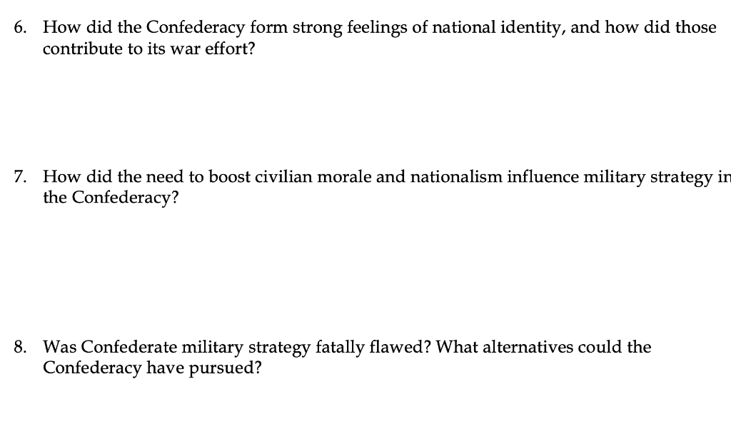 Solved 6. How did the Confederacy form strong feelings of