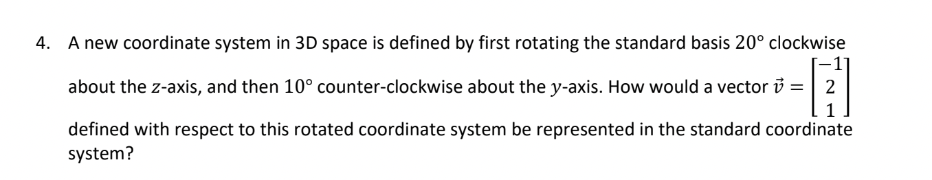 Solved A new coordinate system in 3D space is defined by | Chegg.com