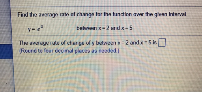 Solved Find the average rate of change for the function over | Chegg.com