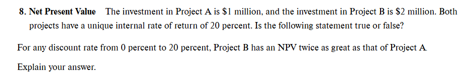 Solved 8. ﻿Net Present Value The investment in Project A is | Chegg.com