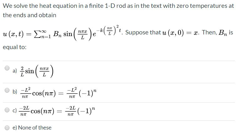 Solved We solve the heat equation in a finite 1-D rod as in | Chegg.com