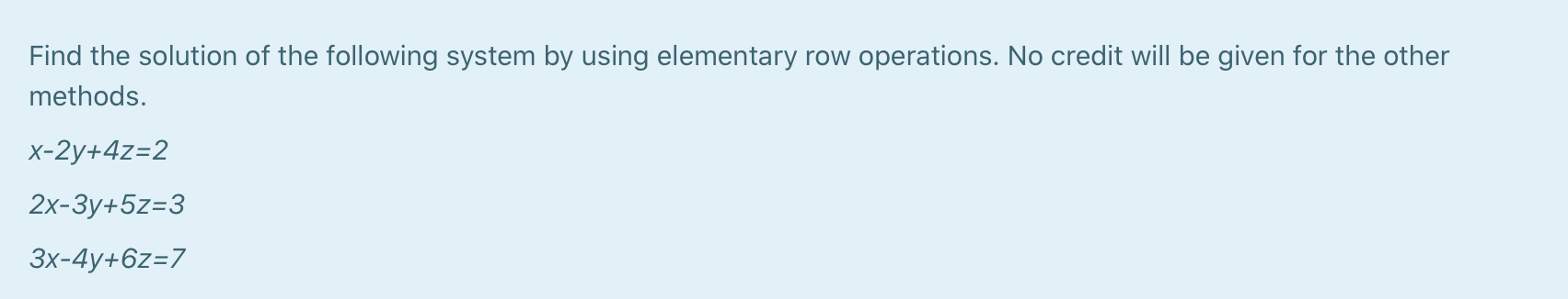 Solved Find the solution of the following system by using | Chegg.com