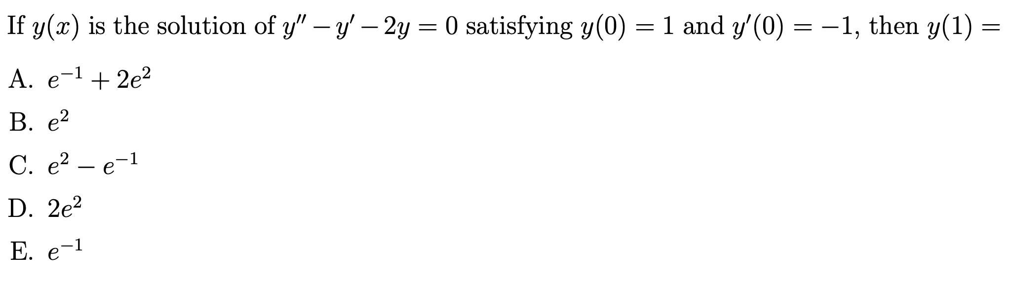 Solved If y(x) is the solution of y ′′ −y ′ −2y = 0 | Chegg.com