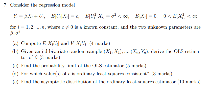 Solved 7. Consider the regression model Yi = βXi + Ui , E[Ui | Chegg.com