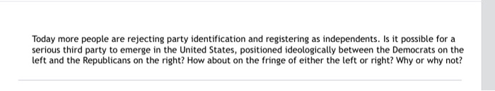 Solved Today more people are rejecting party identification | Chegg.com