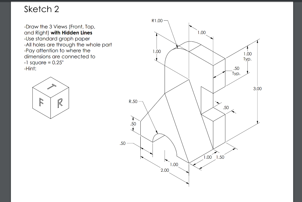 Solved Sketch 2 R1.00 -Draw the 3 Views (Front, Top, and | Chegg.com