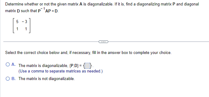 Solved Determine whether or not the given matrix A is | Chegg.com