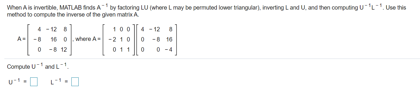 Solved When A is invertible, MATLAB finds A-1 by factoring | Chegg.com