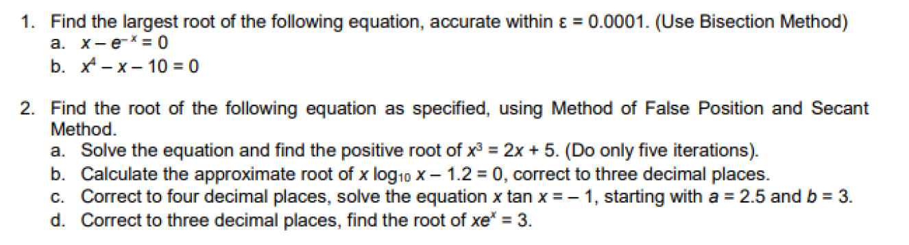 Solved 1. Find the largest root of the following equation, | Chegg.com