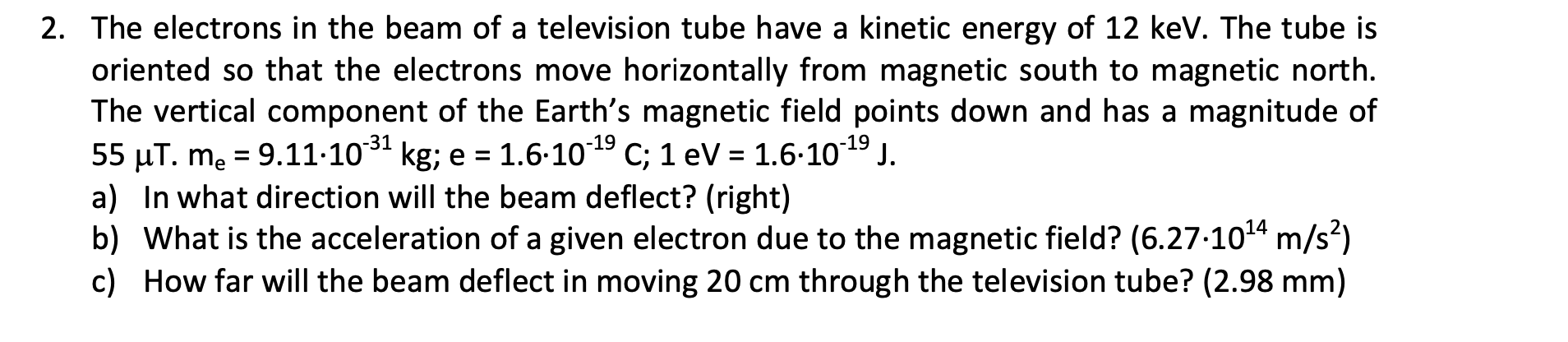 Solved The electrons in ﻿the beam of ﻿a television tube have | Chegg.com
