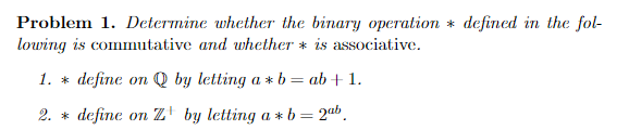 Solved Problem 1. Determine Whether The Binary Operation ∗ | Chegg.com