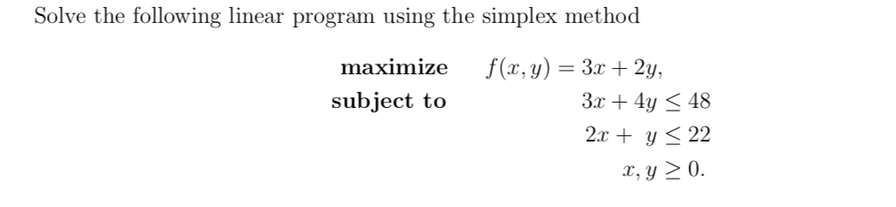 Solved Solve The Following Linear Program Using The Simplex | Chegg.com