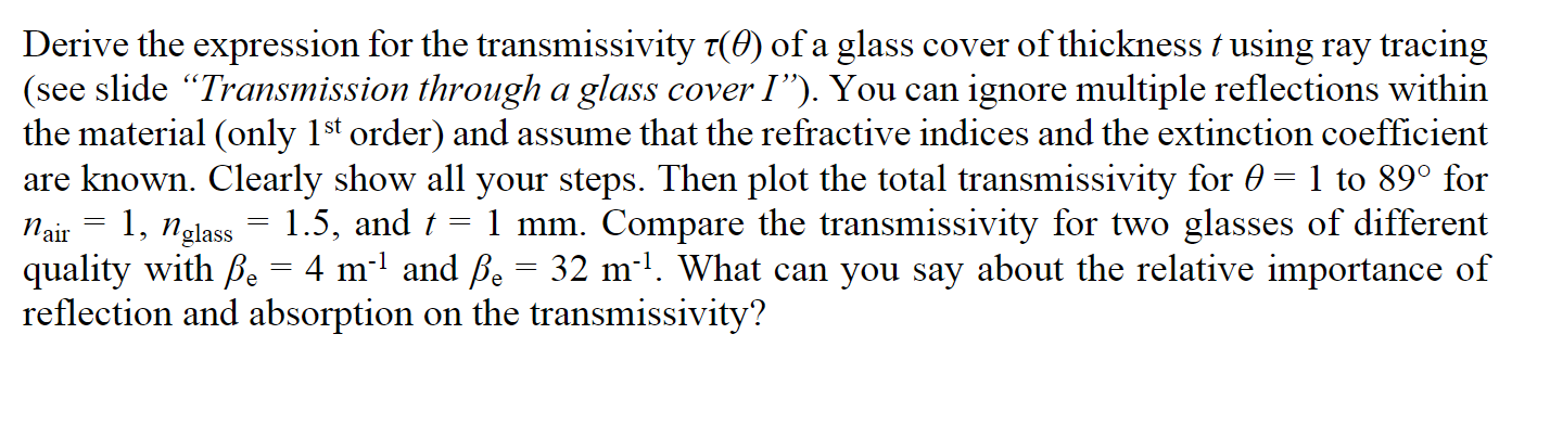 Solved Derive the expression for the transmissivity t(0) of | Chegg.com