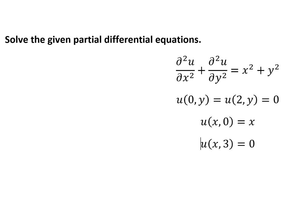 Solved Solve the given partial differential equations. д?и | Chegg.com