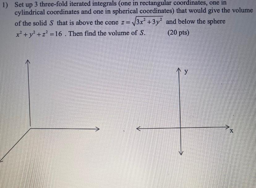 Solved Rectangular: Cylinderical: Spherical: (pick one of | Chegg.com