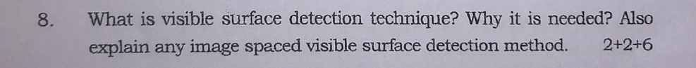 Solved 8. What is visible surface detection technique? Why | Chegg.com