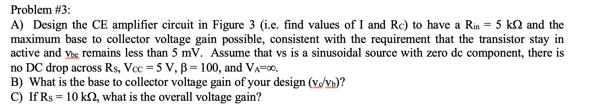 Solved Problem #3: A) Design the CE amplifier circuit in | Chegg.com
