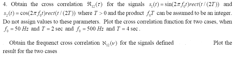 Solved 4. Obtain the cross correlation R,(T) for the signals | Chegg.com