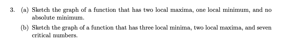 Solved 3. (a) Sketch the graph of a function that has two | Chegg.com