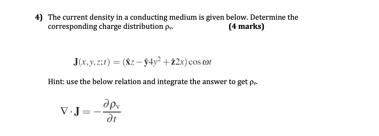 Solved 1) The current density in a conducting medium is | Chegg.com